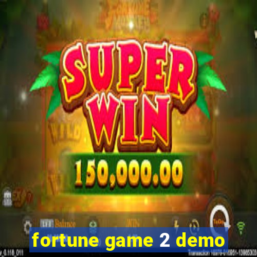 fortune game 2 demo